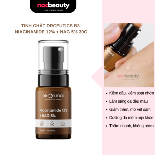 Tinh Chất Sáng Da, Kiềm Dầu DRCEUTICS B3 Niacinamide 12% + NAG 5% 30g
